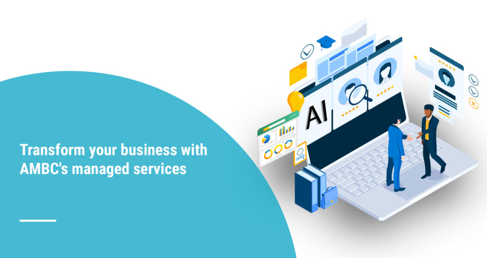 Transform your business with AMBC’s managed services