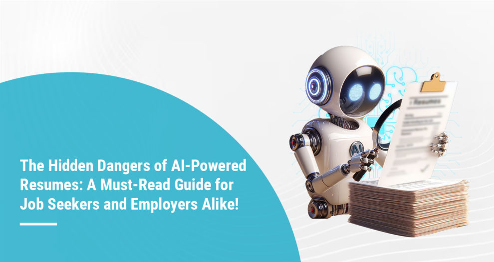 The Hidden Dangers of AI-Powered Resumes