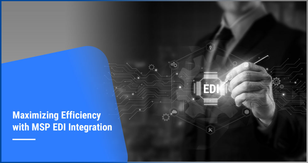 Maximizing Efficiency with MSP EDI Integration (Cover)