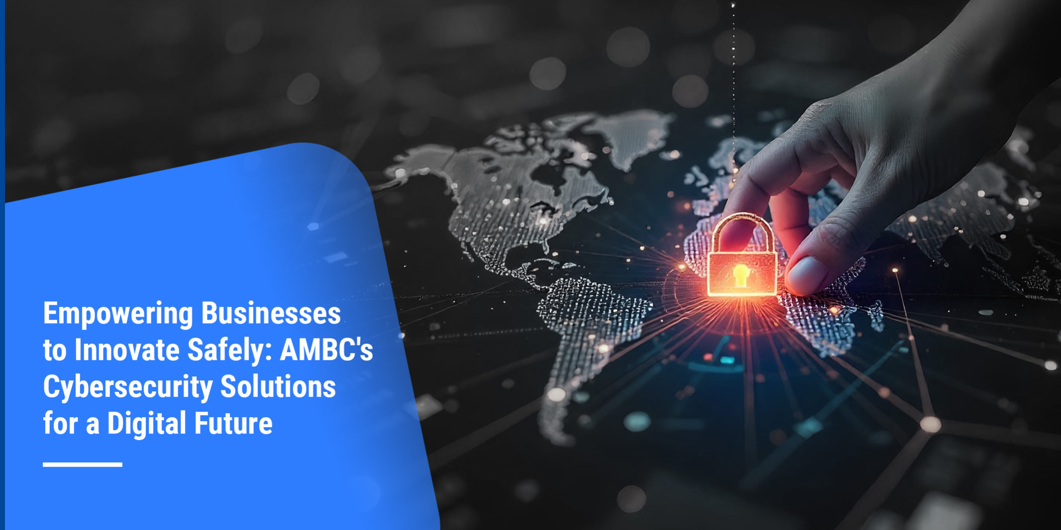 Empowering Businesses to Innovate Safely AMBC’s Cybersecurity Solutions for a Digital Future (Cover)
